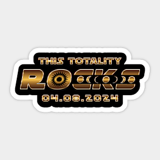 This Totality Rocks - 2024 Solar Eclipse Sticker